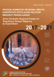 Produk Domestik Regional Bruto Kabupaten Kepulauan Selayar menurut Pengeluaran 2017-2021